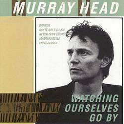 Murray Head : Watching Ourselves Go by